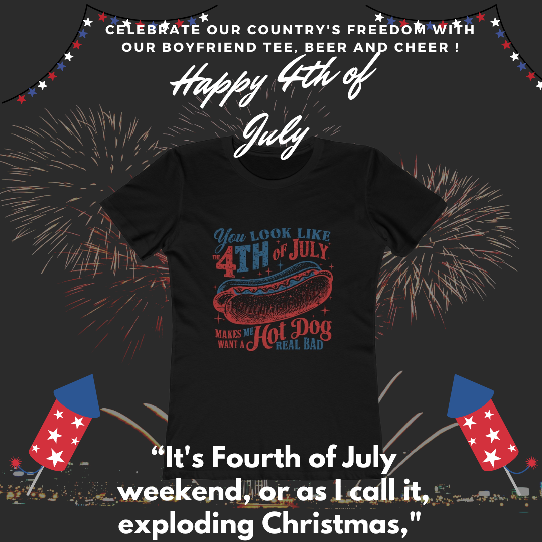 Boyfriend Tee – Casual Chic with Funny 4th of July Graphic, Get a Bang from This Festive Shirt